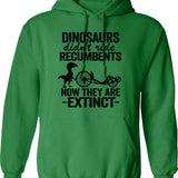 Dinosaurs Didn't Ride Recumbents Now They Are Extinct Funny Recumbent Bike Hoodie - Green