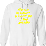 Dip Me In Honey Throw Me To The Lesbians Hoodie - White