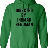 Directed By - Ingmar Bergman Hoodie - Retro Graphic Pullover Hoodie for Men & Women - Green