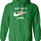 Do It Later Funny Sleepy Sloth for Lazy Sloth Lover Graphic Pullover Hoodie - Green