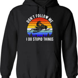 Don't Follow Me I Do Stupid Thing Snowmobile Motor Sled Hoodie - Black
