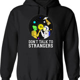 Don't Talk To Strangers Hoodie - Retro Graphic Pullover Hoodie for Men & Women - Black