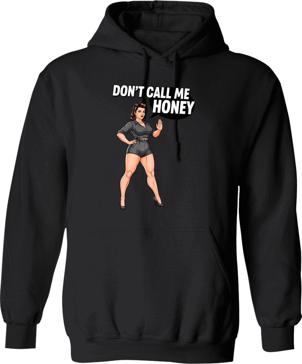 Dont Call Me Honey Hoodie - Retro Graphic Pullover Hoodie for Men & Women - Black