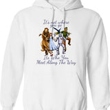 Dorothy Quotes It's Not Where You Go It's Who You Meet Along The Way Vintage Fantasy (1) Hoodie - White