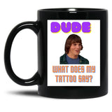 Dude Wheres My Car Design Pt1 Black Coffee Mug, Gift Coffee Mug