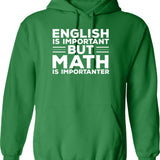 English Is Important But History Is Importanter (1) Hoodie - Green