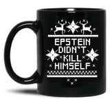 Epstein Didn't Kill Himself Ugly Christmas Sweater Black Coffee Mug, Gift Coffee Mug