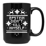 Epstein Didn't Kill Himself Ugly Christmas Sweater Black Coffee Mug, Gift Coffee Mug