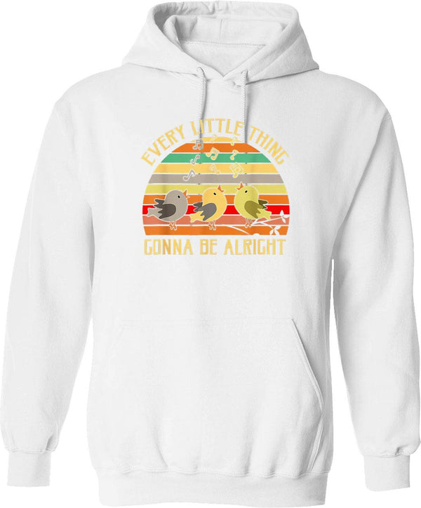 Every Little Thing is Gonna Be Alright 3 Lil Birds Graphic Pullover Hoodie - White