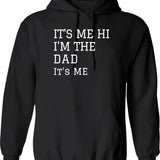 Fathers Day It's Me Hi I'm The Dad It's Me Hoodie - Black