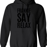 Frankie Says Relax Hoodie - Retro Graphic Pullover Hoodie for Men & Women - Black