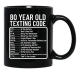 Funny 80 Year Old Texting Code Birthday Black Coffee Mug, Gift Coffee Mug - Black