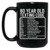 Funny 80 Year Old Texting Code Birthday Black Coffee Mug, Gift Coffee Mug - Black