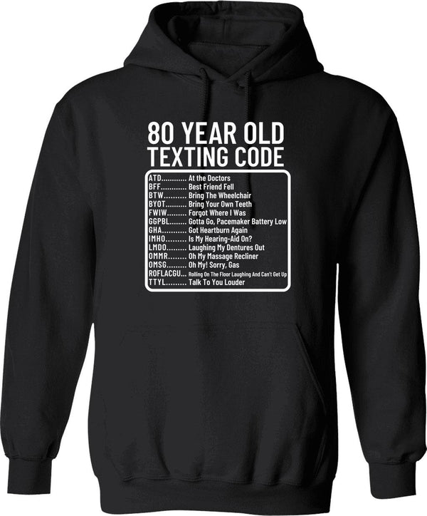 Funny 80 Year Old Texting Code Birthday Graphic Pullover Hoodie - Black