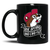 Funny BUC Around and Find Out Black Coffee Mug, Gift Coffee Mug