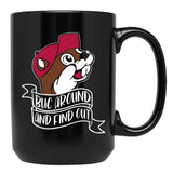 Funny BUC Around and Find Out Black Coffee Mug, Gift Coffee Mug