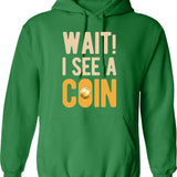 Funny Coin Collector Hoodie - Sarcastic Humor Graphic Hoodie - Green
