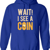 Funny Coin Collector Hoodie - Sarcastic Humor Graphic Hoodie - Blue