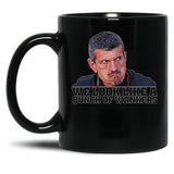 Funny F1 Boss Quote - Guenther Steiner Black Coffee Mug, Gift Coffee Mug