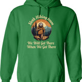 Funny Sloth Hiking Team Hoodie - Sarcastic Humor Graphic Hoodie - Green
