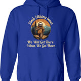Funny Sloth Hiking Team Hoodie - Sarcastic Humor Graphic Hoodie - Blue