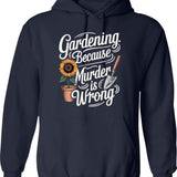 Gardening Because Murder Is Wrong Hoodie - Retro Graphic Pullover Hoodie for Men & Women - Navy