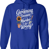 Gardening Because Murder Is Wrong Hoodie - Retro Graphic Pullover Hoodie for Men & Women - Blue