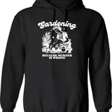 Gardening You Get Old When You Stop Gardening Hoodie - Black