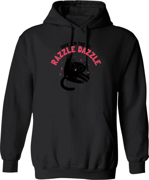 Give Em The Ol Razzle Dazzle Cat Funny Graphic Pullover Hoodie - Black