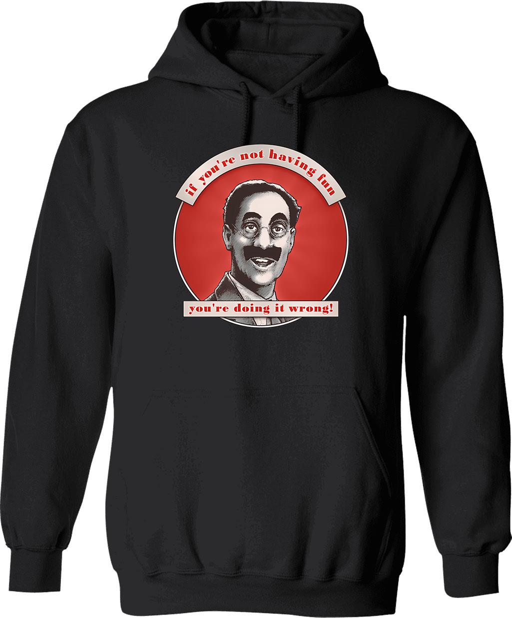 Groucho V5 - If You're Not Having Fun Hoodie - Black