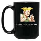 Guile Go Home and Be A Family Man Black Coffee Mug, Gift Coffee Mug - Black