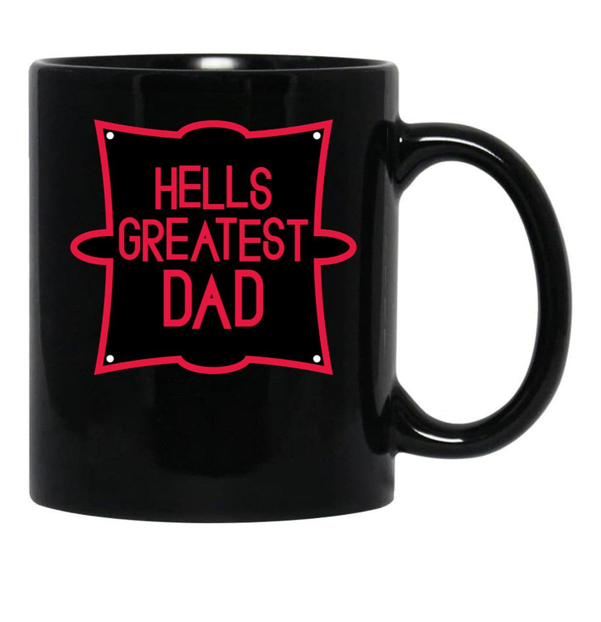 Hell’s Greatest Dad - Parody Classic Black Coffee Mug, Gift Coffee Mug - Black