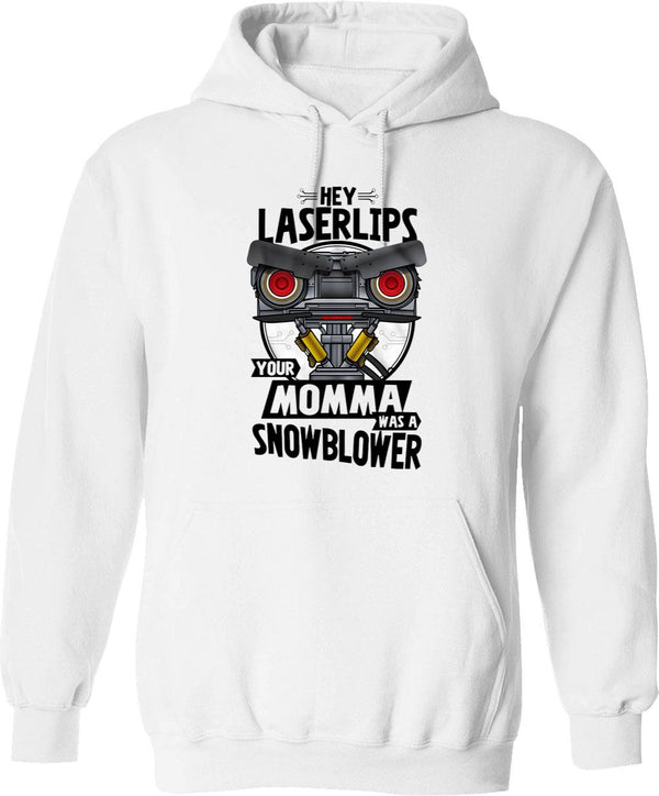 Hey Laser Lips Your Mama Was A Snowblower Graphic Pullover Hoodie - White