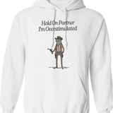 Hold On I'm Overstimulated Funny Raccoon Meme Hoodie - White