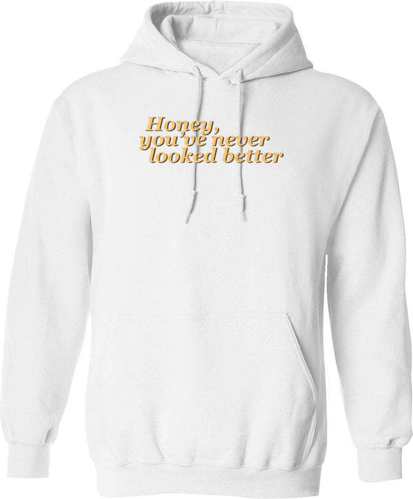 Honey Youve Never Looked Better Parent Trap Graphic Pullover Hoodie - White