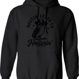 Hootin Leads To Hollerin Hoodie - Retro Graphic Pullover Hoodie for Men & Women - Black