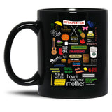 How I Met Your Mother Black Coffee Mug, Gift Coffee Mug