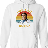 How Y_all Doing Dr Younan Nowzaradan How Y_all Doin Dr Now Vintage Hoodie - White