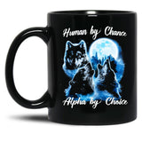 Human By Chance Alpha By Choice Alpha Wolf Alpha Male Meme T Funny For Men And Women Coffee Mug Black Coffee Mug, Gift Coffee Mug
