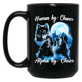 Human By Chance Alpha By Choice Alpha Wolf Alpha Male Meme T Funny For Men And Women Coffee Mug Black Coffee Mug, Gift Coffee Mug - Black