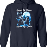 Human By Chance Alpha By Choice T-Hoodie Alpha Wolf Hoodie Alpha Male Meme T Hoodie Funny For Men And Women Graphic Pullover Hoodie - Navy
