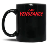 I Am Vengeance Black Coffee Mug, Gift Coffee Mug