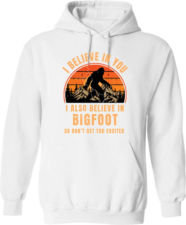 I Believe In You Also Bigfoot Retro Sasquatch Men Women Hoodie - White