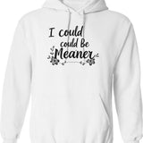 I Could Be Meaner (1) Hoodie - Retro Graphic Pullover Hoodie for Men & Women - White