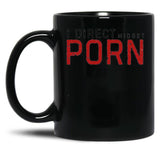 I Direct Midget Porn Funny Adult Humor Black Coffee Mug, Gift Coffee Mug