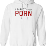 I Direct Midget Porn Funny Adult Humor Graphic Pullover Hoodie - White