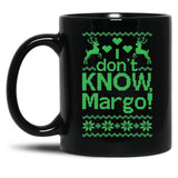 I Don'T Know Margo Black Coffee Mug, Gift Coffee Mug