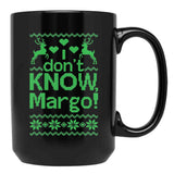 I Don'T Know Margo Black Coffee Mug, Gift Coffee Mug