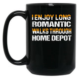 I Enjoy Long Romantic Walks Through Home Depot Black Coffee Mug, Gift Coffee Mug - Black