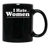 I Hate When Women are Unfairly Marginalized and Discriminated Against Black Coffee Mug, Gift Coffee Mug - Black